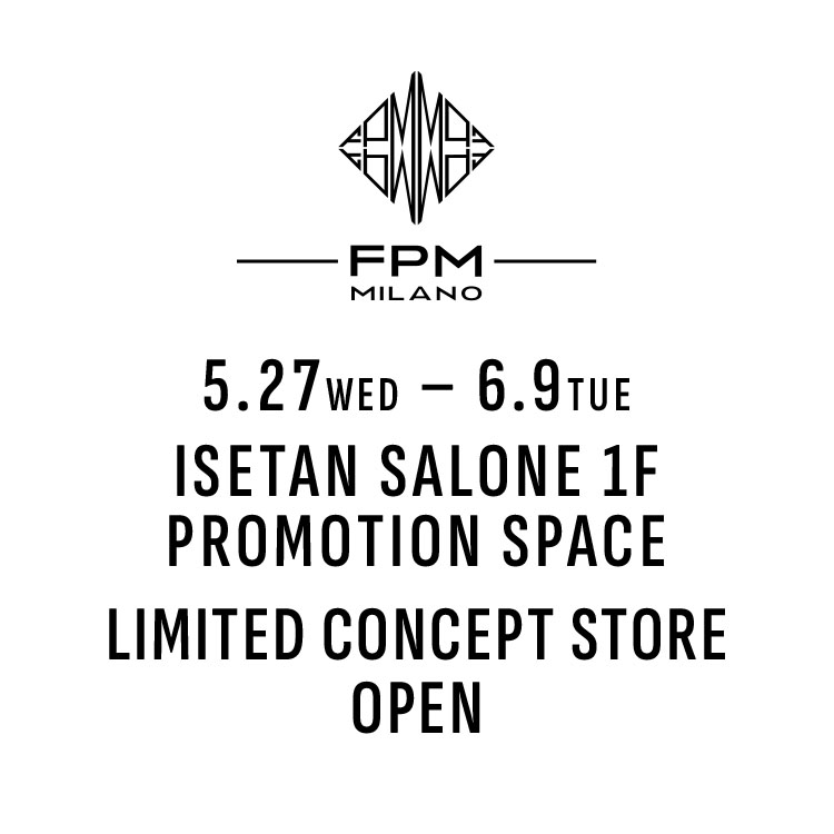 東京ミッドタウン イセタンサローネ LIMITED CONCEPT STORE開催のお知らせ