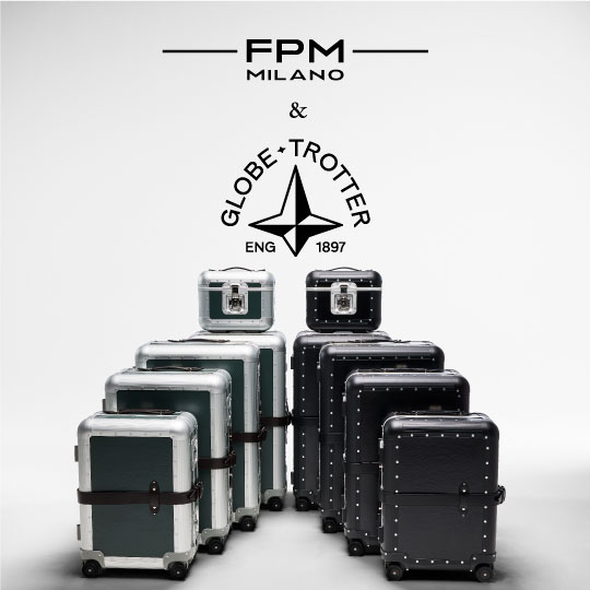 FPM MILANO ＆ GLOBE TROTTER